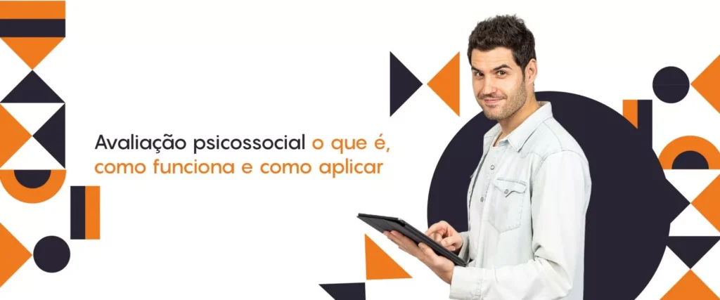 Avaliação psicossocial: o que é, como funciona e como aplicar