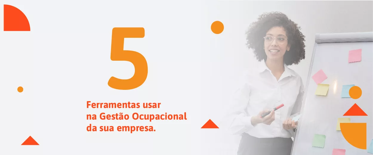 5 ferramentas para usar na Gestão Ocupacional da sua empresa