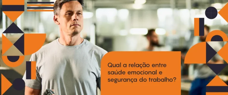 Qual a relação entre saúde emocional e segurança do trabalho?