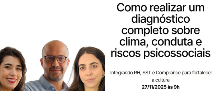 Como realizar um diagnóstico completo sobre clima, conduta e riscos psicossociais